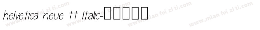 helvetica neue tt ltalic字体转换